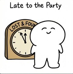 Better Late Than Never